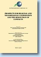 An International Conference on Prospects for Regional and Transregional Cooperation and the Resolution of Conflicts